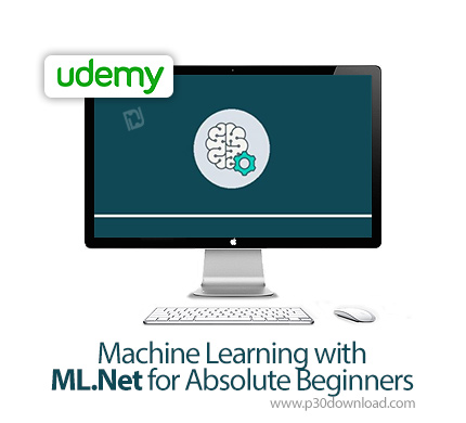 دانلود Udemy Machine Learning with ML.Net for Absolute Beginners - آموزش مقدماتی یادگیری ماشین با ام