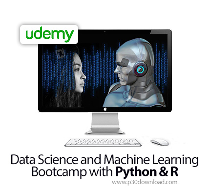 دانلود Udemy Data Science and Machine Learning Bootcamp with Python & R - آموزش علوم داده و یادگیری 