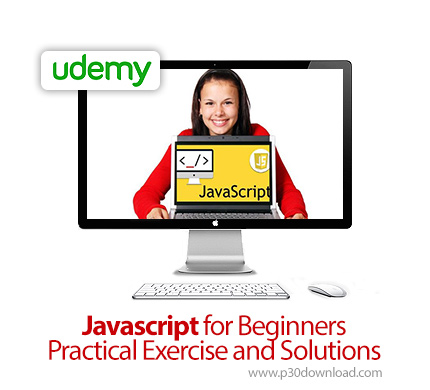 دانلود Udemy Javascript for Beginners- Practical Exercise and Solutions - آموزش مقدماتی جاوا اسکریپت