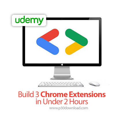 دانلود Udemy Build 3 Chrome Extensions in Under 2 Hours - آموزش ساخت 3 افزونه کروم در دو ساعت
