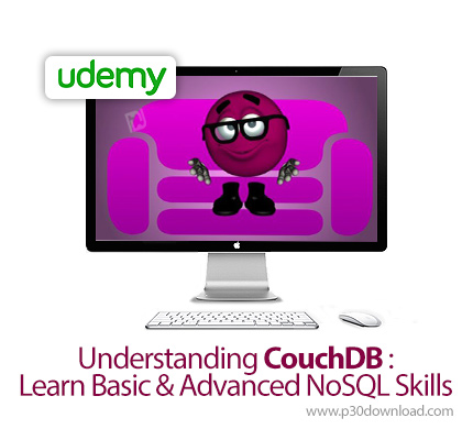 دانلود Udemy Understanding CouchDB : Learn Basic & Advanced NoSQL Skills - آموزش مقدماتی تا پیشرفته 