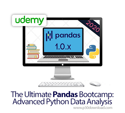 دانلود Udemy The Ultimate Pandas Bootcamp: Advanced Python Data Analysis - آموزش پیشرفته آنالیز داده
