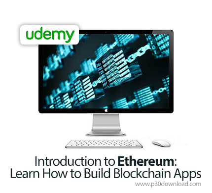 دانلود Udemy Introduction to Ethereum: Learn How to Build Blockchain Apps - آموزش مقدماتی ساخت اپ بل