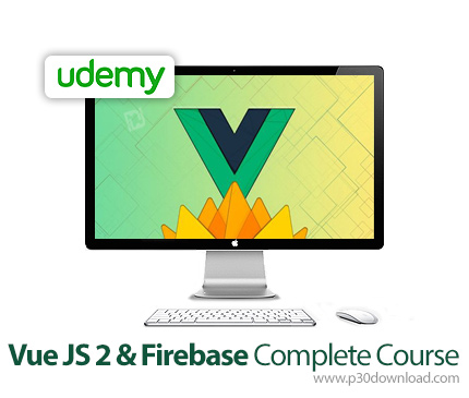 دانلود Udemy Vue JS 2 & Firebase Complete Course - آموزش کامل وویی جی اس 2 و فایربیس