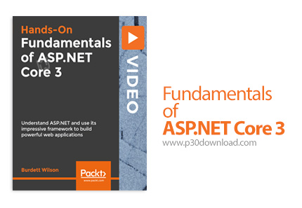 دانلود Packt Fundamentals of ASP.NET Core 3 - آموزش اصول و مبانی ای اس پی دات نت کور 3