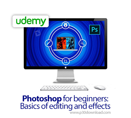 دانلود Udemy Photoshop for beginners: Basics of editing and effects - آموزش مقدماتی ویرایش و افکت ها