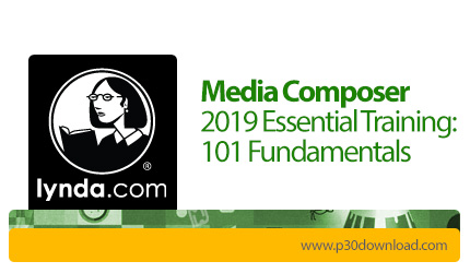 دانلود Lynda Media Composer 2019 Essential Training: 101 Fundamentals - آموزش نرم افزار مدیا کامپوزر