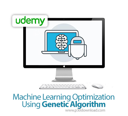 دانلود Udemy Machine Learning Optimization Using Genetic Algorithm - آموزش بهینه سازی یادگیری ماشین 