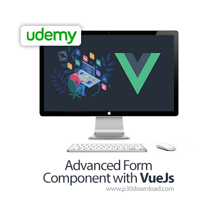 دانلود Udemy Advanced Form Component with VueJs - آموزش پیشرفته کامپوننت های فرم با ووی جی اس