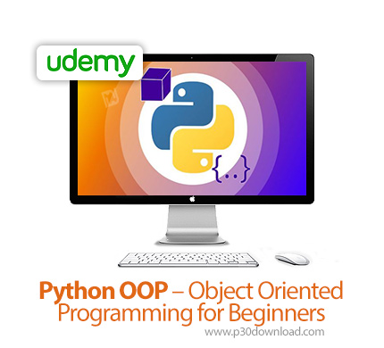 دانلود Udemy Python OOP - Object Oriented Programming for Beginners - آموزش مقدماتی برنامه نویسی شی 