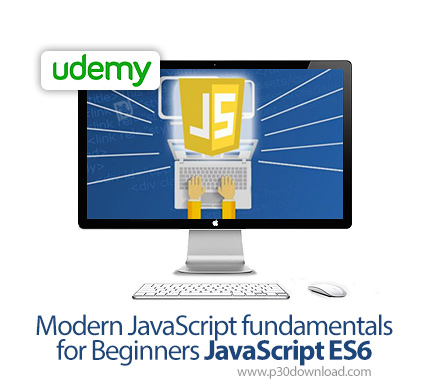 دانلود Udemy Modern JavaScript fundamentals for Beginners JavaScript ES6 - آموزش اصول و مبانی جاوا ا