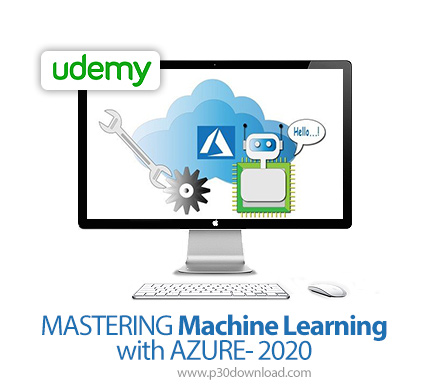 دانلود Udemy MASTERING Machine Learning with AZURE- 2020 - آموزش تسلط بر یادگیری ماشین با آژور