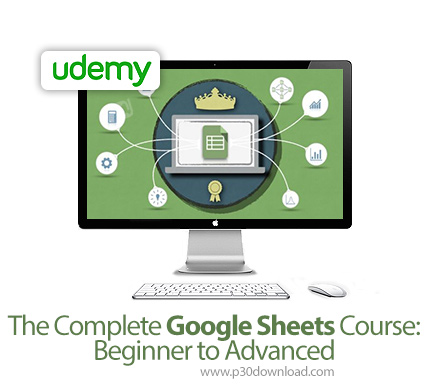 دانلود Udemy The Complete Google Sheets Course: Beginner to Advanced - آموزش کامل مقدماتی تا پیشرفته
