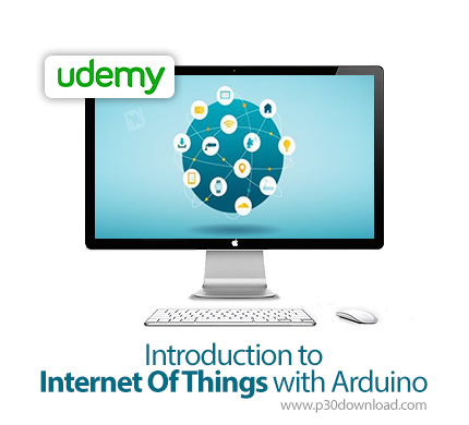 دانلود Udemy Introduction to Internet Of Things with Arduino - آموزش مقدماتی اینترنت اشیا با آردوینو