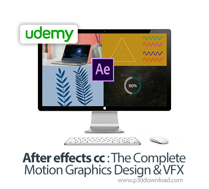 دانلود Udemy After effects CC : The Complete Motion Graphics Design & VFX - آموزش کامل موشن گرافیک و