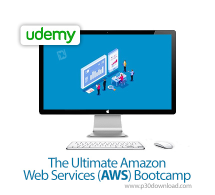 دانلود Udemy The Ultimate Amazon Web Services (AWS) Bootcamp - آموزش کامل وب سرویس های آمازون