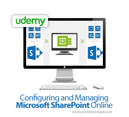 دانلود Udemy Configuring and Managing Microsoft SharePoint Online - آموزش پیکربندی و مدیریت مایکروسا