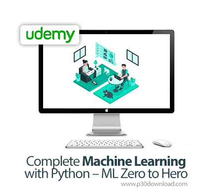 دانلود Udemy Complete Machine Learning with Python - ML Zero to Hero - آموزش کامل یادگیری ماشین با پ