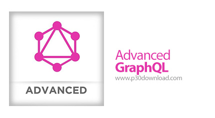 دانلود Advanced GraphQL - آموزش پیشرفته گراف کیو ال