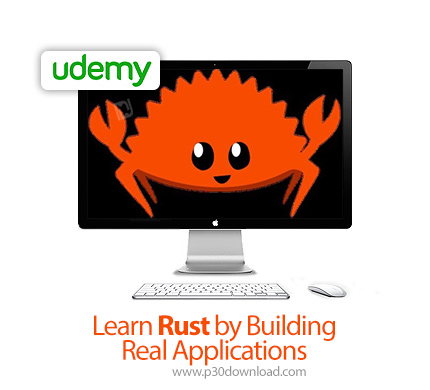 دانلود Udemy Learn Rust by Building Real Applications - آموزش ساخت اپ های واقعی با راست