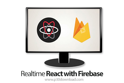 دانلود Realtime React with Firebase - آموزش ری اکت بلادرنگ با فایربیس