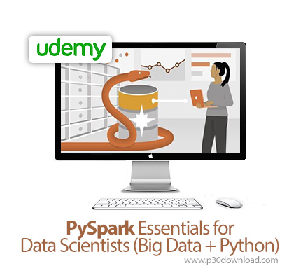 دانلود Udemy PySpark Essentials for Data Scientists (Big Data + Python) - آموزش پای اسپاک برای علوم 
