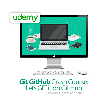 دانلود Udemy Git GitHub Crash Course: Lets GIT it on Git Hub - آموزش کار با گیت و گیت هاب