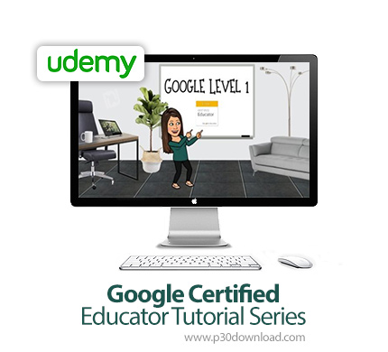 دانلود Udemy Google Certified Educator Tutorial Series - آموزش مدرک مدرس ابزارهای گوگل