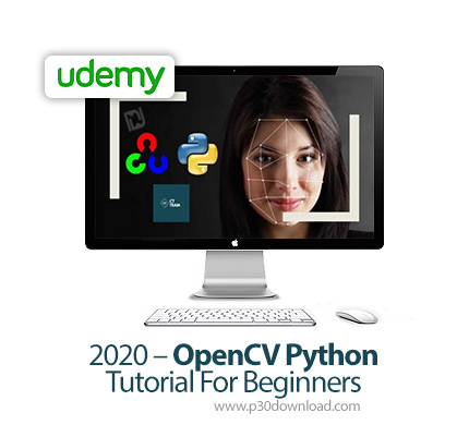 دانلود Udemy 2020 - OpenCV Python Tutorial For Beginners - آموزش مقدماتی اوپن سی وی پایتون