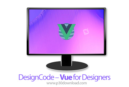 دانلود DesignCode - Vue for Designers - آموزش ووی برای طراحان