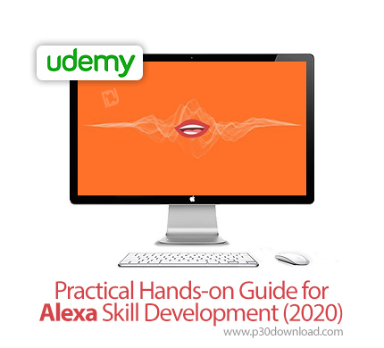 دانلود Udemy Practical Hands-on Guide for Alexa Skill Development (2020) - آموزش کاربردی توسعه مهارت
