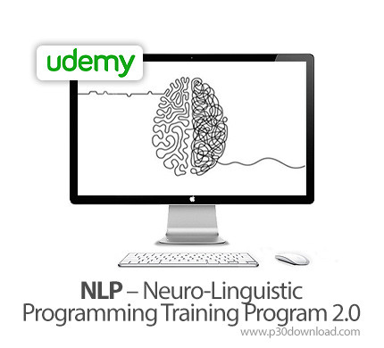 دانلود Udemy NLP - Neuro-Linguistic Programming Training Program 2.0 - آموزش برنامه نویسی عصبی زبانی