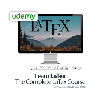 دانلود Udemy Learn LaTex - The Complete LaTex Course - آموزش کامل لاتکس