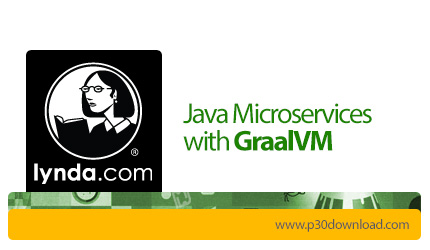Download free tutorial دانلود Lynda Java Microservices with GraalVM – آموزش مایکروسرویس های جاوا با گرال وی ام