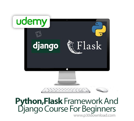 دانلود Udemy Python,Flask Framework And Django Course For Beginners - آموزش مقدماتی پایتون، فلسک و ج