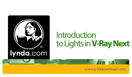 دانلود Lynda Introduction to Lights in V-Ray Next - آموزش مقدماتی نورپردازی در وی ری نکست