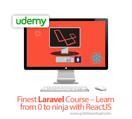 دانلود Udemy Finest Laravel Course - Learn from 0 to ninja with ReactJS - آموزش مقدماتی تا پیشرفته ل
