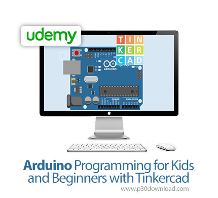 دانلود Udemy Arduino Programming for Kids and Beginners with Tinkercad - آموزش مقدماتی برنامه نویسی 