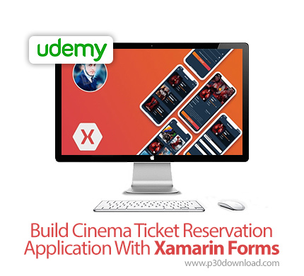 دانلود Udemy Build Cinema Ticket Reservation Application With Xamarin Forms - آموزش ساخت اپ رزرو بلی