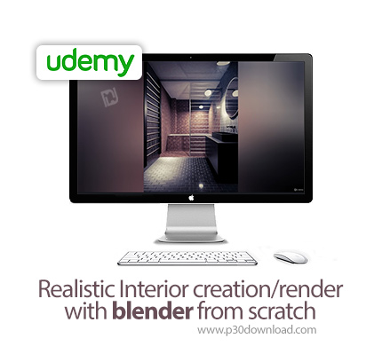 دانلود Udemy Realistic Interior creation/render with blender from scratch - آموزش طراحی داخلی با بلن