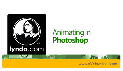 دانلود Lynda Animating in Photoshop - آموزش انیمیشن سازی در فتوشاپ