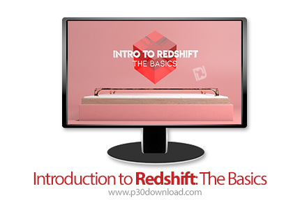 دانلود Skillshare Introduction to Redshift: The Basics - آموزش مقدماتی ردشیفت