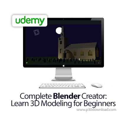 دانلود Udemy - Complete Blender Creator: Learn 3D Modeling for Beginners - آموزش کامل مقدماتی مدلساز