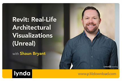دانلود Lynda Revit and Unreal Engine: Real-Life Architectural Visualizations - آموزش شبیه سازی معمار