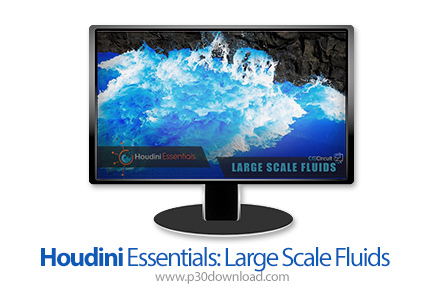 دانلود Houdini Essentials: Large Scale Fluids - آموزش هودینی: مایعات در مقیاس بزرگ