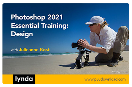 دانلود Lynda Photoshop 2021 Essential Training: Design - آموزش فتوشاپ 2021: طراحی