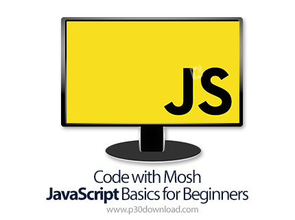 دانلود Code with Mosh - JavaScript Basics for Beginners - آموزش مقدماتی جاوا اسکریپت