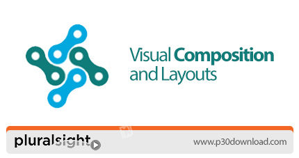 دانلود Pluralsight Visual Composition and Layouts - آموزش ترکیب بندی و کمپوزیسیون