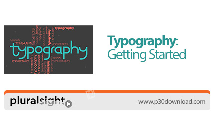 دانلود Pluralsight Typography: Getting Started - آموزش شروع کار با تایپوگرافی