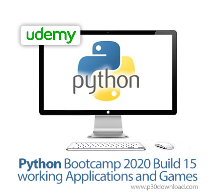 دانلود Udemy Python Bootcamp 2020 Build 15 working Applications and Games - آموزش ساخت 15 اپ و بازی 